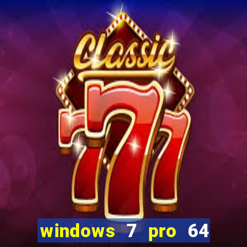 windows 7 pro 64 bits iso download